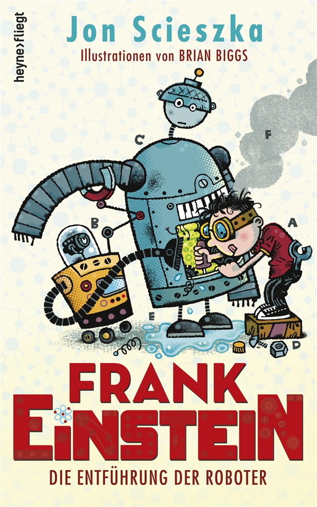 John Scieszka: Frank Einstein - Die Entführung der Roboter