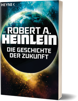 Robert A. Heinlein: Die Geschichte der Zukunft