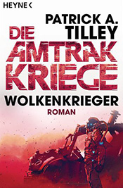 Patrick Tilleys „Die Amtrak-Kriege“, deren erster Band „Wolkenkrieger“