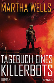 Martha Wells’ „Tagebuch eines Killerbots“