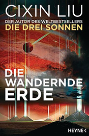 Cixin Lius Storysammlung „Die wandernde Erde"