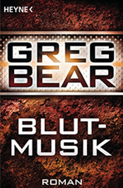 „Blutmusik“  von Greg Bear 