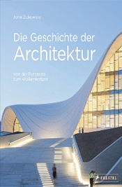 „Geschichte der Architektur“ von  John Zukowsky 