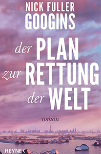 Nick Fuller Googins - Der Plan zur Rettung der Welt
