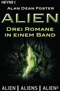 Alien – Das unheimliche Wesen aus einer fremden Welt – Die drei Alien-Romane in einem Band