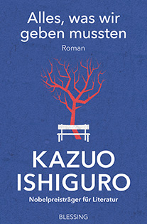 Alles, was wir geben mussten - Kazuo Ishiguro