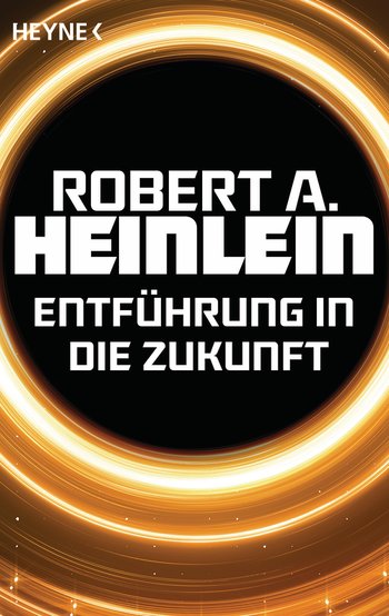 Robert A. Heinlein: Entführung in die Zukunft
